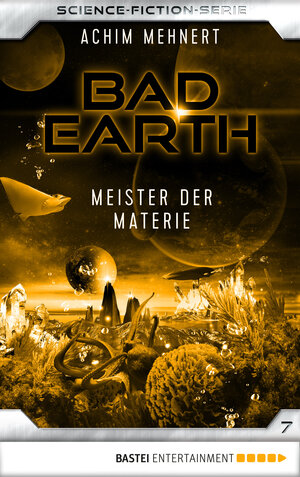 Buchcover Bad Earth 7 - Science-Fiction-Serie | Achim Mehnert | EAN 9783732548408 | ISBN 3-7325-4840-6 | ISBN 978-3-7325-4840-8