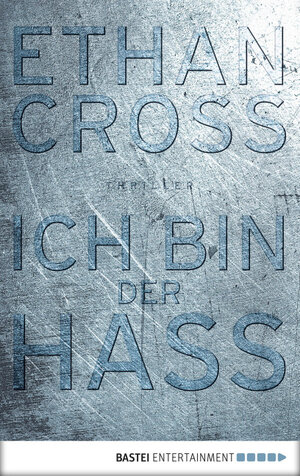 Buchcover Ich bin der Hass | Ethan Cross | EAN 9783732549238 | ISBN 3-7325-4923-2 | ISBN 978-3-7325-4923-8