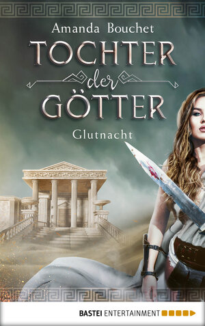 Buchcover Tochter der Götter - Glutnacht | Amanda Bouchet | EAN 9783732550166 | ISBN 3-7325-5016-8 | ISBN 978-3-7325-5016-6