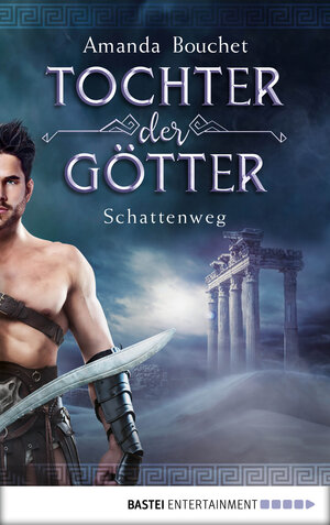 Buchcover Tochter der Götter - Schattenweg | Amanda Bouchet | EAN 9783732550180 | ISBN 3-7325-5018-4 | ISBN 978-3-7325-5018-0