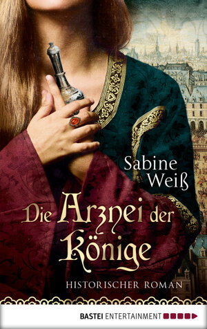 Buchcover Die Arznei der Könige | Sabine Weiß | EAN 9783732550265 | ISBN 3-7325-5026-5 | ISBN 978-3-7325-5026-5