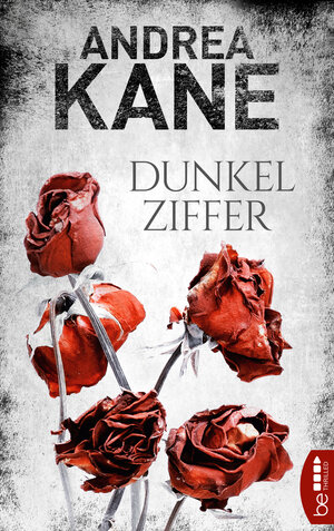 Buchcover Dunkelziffer | Andrea Kane | EAN 9783732551347 | ISBN 3-7325-5134-2 | ISBN 978-3-7325-5134-7