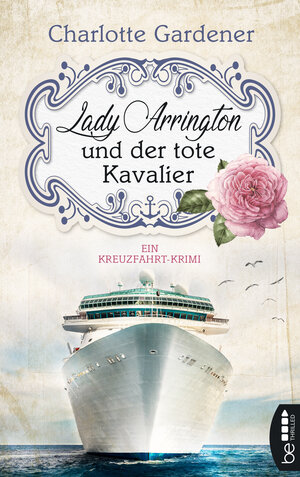 Buchcover Lady Arrington und der tote Kavalier | Charlotte Gardener | EAN 9783732551767 | ISBN 3-7325-5176-8 | ISBN 978-3-7325-5176-7