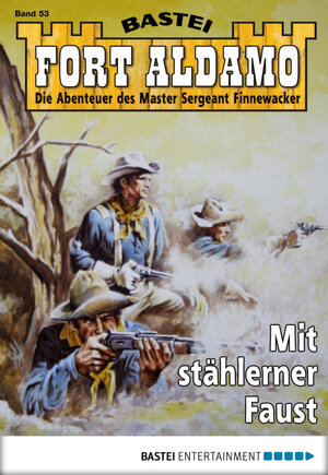 Buchcover Fort Aldamo - Folge 053 | Frank Callahan | EAN 9783732554409 | ISBN 3-7325-5440-6 | ISBN 978-3-7325-5440-9