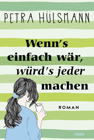 Buchcover Wenn's einfach wär, würd's jeder machen | Petra Hülsmann | EAN 9783732556632 | ISBN 3-7325-5663-8 | ISBN 978-3-7325-5663-2