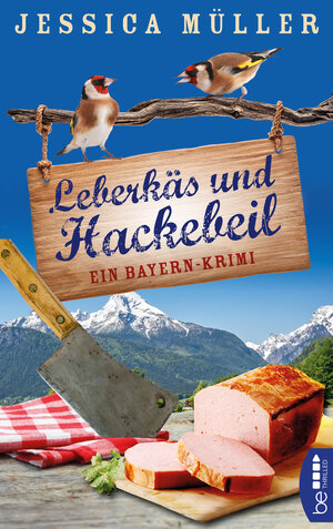 Buchcover Leberkäs und Hackebeil | Jessica Müller | EAN 9783732558216 | ISBN 3-7325-5821-5 | ISBN 978-3-7325-5821-6