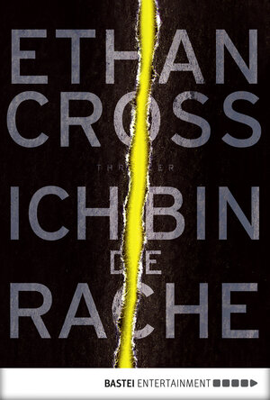 Buchcover Ich bin die Rache | Ethan Cross | EAN 9783732560882 | ISBN 3-7325-6088-0 | ISBN 978-3-7325-6088-2