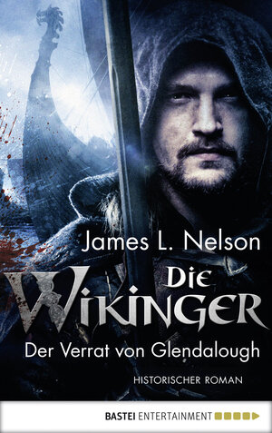 Buchcover Die Wikinger - Der Verrat von Glendalough | James L. Nelson | EAN 9783732561360 | ISBN 3-7325-6136-4 | ISBN 978-3-7325-6136-0