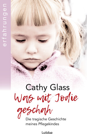 Buchcover Was mit Jodie geschah | Cathy Glass | EAN 9783732561568 | ISBN 3-7325-6156-9 | ISBN 978-3-7325-6156-8