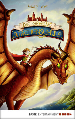Buchcover Die geheime Drachenschule | Emily Skye | EAN 9783732561643 | ISBN 3-7325-6164-X | ISBN 978-3-7325-6164-3