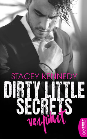 Buchcover Dirty Little Secrets – Verführt | Stacey Kennedy | EAN 9783732562121 | ISBN 3-7325-6212-3 | ISBN 978-3-7325-6212-1