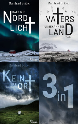 Buchcover Die Arne-Eriksen-Trilogie: Vaters unbekanntes Land - Kalt wie Nordlicht - Kein guter Ort | Bernhard Stäber | EAN 9783732563463 | ISBN 3-7325-6346-4 | ISBN 978-3-7325-6346-3