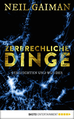 Buchcover Zerbrechliche Dinge | Neil Gaiman | EAN 9783732571895 | ISBN 3-7325-7189-0 | ISBN 978-3-7325-7189-5