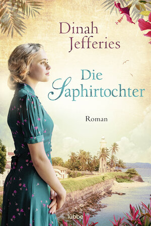 Buchcover Die Saphirtochter | Dinah Jefferies | EAN 9783732571987 | ISBN 3-7325-7198-X | ISBN 978-3-7325-7198-7