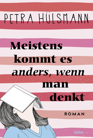 Buchcover Meistens kommt es anders, wenn man denkt | Petra Hülsmann | EAN 9783732572113 | ISBN 3-7325-7211-0 | ISBN 978-3-7325-7211-3