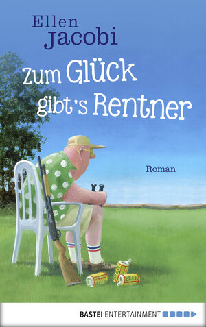 Buchcover Zum Glück gibt's Rentner | Ellen Jacobi | EAN 9783732572519 | ISBN 3-7325-7251-X | ISBN 978-3-7325-7251-9