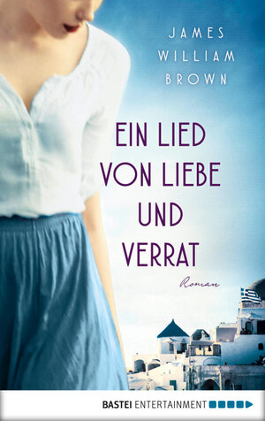 Buchcover Ein Lied von Liebe und Verrat | James William Brown | EAN 9783732572670 | ISBN 3-7325-7267-6 | ISBN 978-3-7325-7267-0