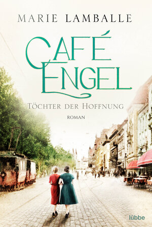 Buchcover Café Engel | Marie Lamballe | EAN 9783732578078 | ISBN 3-7325-7807-0 | ISBN 978-3-7325-7807-8