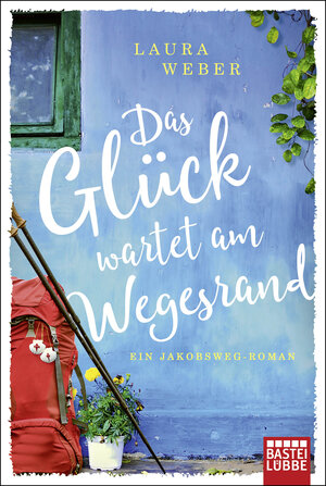 Buchcover Das Glück wartet am Wegesrand | Laura Weber | EAN 9783732578160 | ISBN 3-7325-7816-X | ISBN 978-3-7325-7816-0