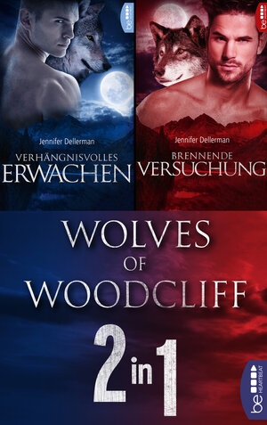 Buchcover Wolves of Woodcliff: Verhängnisvolles Erwachen / Brennende Versuchung | Jennifer Dellerman | EAN 9783732580897 | ISBN 3-7325-8089-X | ISBN 978-3-7325-8089-7