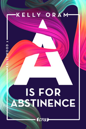 Buchcover A is for Abstinence | Kelly Oram | EAN 9783732585687 | ISBN 3-7325-8568-9 | ISBN 978-3-7325-8568-7