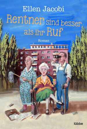 Buchcover Rentner sind besser als ihr Ruf | Ellen Jacobi | EAN 9783732586127 | ISBN 3-7325-8612-X | ISBN 978-3-7325-8612-7