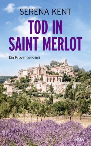 Buchcover Tod in Saint Merlot | Serena Kent | EAN 9783732586158 | ISBN 3-7325-8615-4 | ISBN 978-3-7325-8615-8