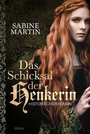 Buchcover Das Schicksal der Henkerin | Sabine Martin | EAN 9783732588022 | ISBN 3-7325-8802-5 | ISBN 978-3-7325-8802-2