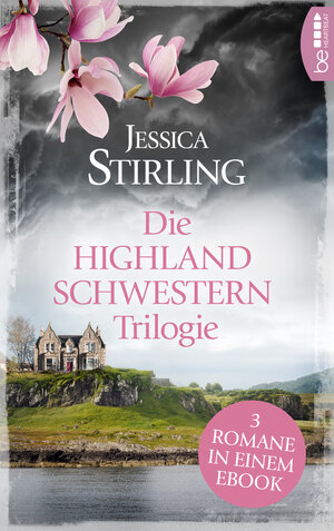 Buchcover Die Highland Schwestern Trilogie | Jessica Stirling | EAN 9783732590759 | ISBN 3-7325-9075-5 | ISBN 978-3-7325-9075-9