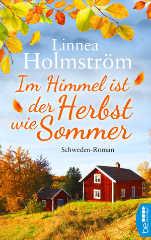 Buchcover Im Himmel ist der Herbst wie Sommer | Linnea Holmström | EAN 9783732595365 | ISBN 3-7325-9536-6 | ISBN 978-3-7325-9536-5
