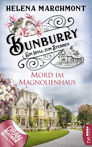 Buchcover Bunburry - Mord im Magnolienhaus | Helena Marchmont | EAN 9783732595587 | ISBN 3-7325-9558-7 | ISBN 978-3-7325-9558-7