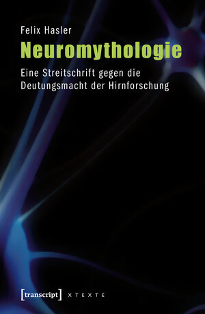 Buchcover Neuromythologie | Felix Hasler | EAN 9783732815807 | ISBN 3-7328-1580-3 | ISBN 978-3-7328-1580-7