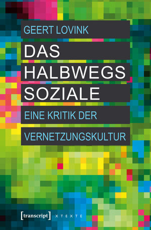 Buchcover Das halbwegs Soziale | Geert Lovink | EAN 9783732819577 | ISBN 3-7328-1957-4 | ISBN 978-3-7328-1957-7