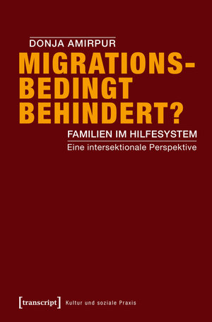 Buchcover Migrationsbedingt behindert? | Donja Amirpur | EAN 9783732834075 | ISBN 3-7328-3407-7 | ISBN 978-3-7328-3407-5