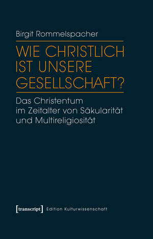 Buchcover Wie christlich ist unsere Gesellschaft? | Birgit Rommelspacher (verst.) | EAN 9783732834969 | ISBN 3-7328-3496-4 | ISBN 978-3-7328-3496-9