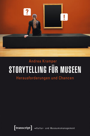 Buchcover Storytelling für Museen | Andrea Kramper | EAN 9783732840175 | ISBN 3-7328-4017-4 | ISBN 978-3-7328-4017-5