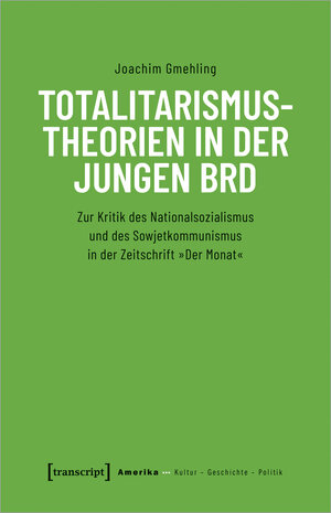 Buchcover Totalitarismustheorien in der jungen BRD | Joachim Gmehling | EAN 9783732843916 | ISBN 3-7328-4391-2 | ISBN 978-3-7328-4391-6