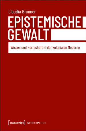 Buchcover Epistemische Gewalt | Claudia Brunner | EAN 9783732851317 | ISBN 3-7328-5131-1 | ISBN 978-3-7328-5131-7