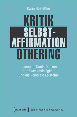 Buchcover Kritik - Selbstaffirmation - Othering | Karin Hostettler | EAN 9783732851768 | ISBN 3-7328-5176-1 | ISBN 978-3-7328-5176-8