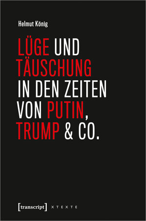 Buchcover Lüge und Täuschung in den Zeiten von Putin, Trump & Co. | Helmut König | EAN 9783732855155 | ISBN 3-7328-5515-5 | ISBN 978-3-7328-5515-5