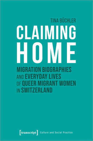 Buchcover Claiming Home | Tina Büchler | EAN 9783732856916 | ISBN 3-7328-5691-7 | ISBN 978-3-7328-5691-6