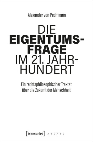 Buchcover Die Eigentumsfrage im 21. Jahrhundert | Alexander von Pechmann | EAN 9783732858729 | ISBN 3-7328-5872-3 | ISBN 978-3-7328-5872-9