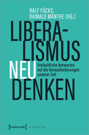 Buchcover Liberalismus neu denken  | EAN 9783732863198 | ISBN 3-7328-6319-0 | ISBN 978-3-7328-6319-8