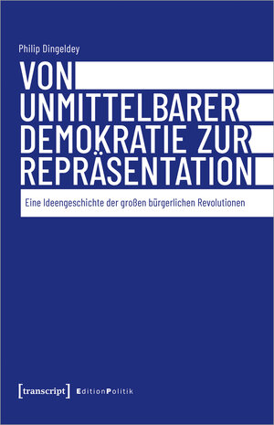 Buchcover Von unmittelbarer Demokratie zur Repräsentation | Philip Dingeldey | EAN 9783732863266 | ISBN 3-7328-6326-3 | ISBN 978-3-7328-6326-6