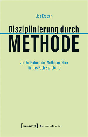 Buchcover Disziplinierung durch Methode | Lisa Kressin | EAN 9783732863273 | ISBN 3-7328-6327-1 | ISBN 978-3-7328-6327-3