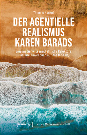 Buchcover Der agentielle Realismus Karen Barads | Thomas Nyckel | EAN 9783732865581 | ISBN 3-7328-6558-4 | ISBN 978-3-7328-6558-1
