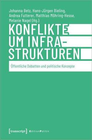 Buchcover Konflikte um Infrastrukturen  | EAN 9783732867424 | ISBN 3-7328-6742-0 | ISBN 978-3-7328-6742-4