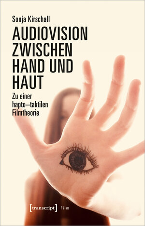 Buchcover Audiovision zwischen Hand und Haut | Sonja Kirschall | EAN 9783732871285 | ISBN 3-7328-7128-2 | ISBN 978-3-7328-7128-5