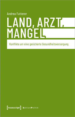 Buchcover Land, Arzt, Mangel | Andrea Futterer | EAN 9783732871377 | ISBN 3-7328-7137-1 | ISBN 978-3-7328-7137-7