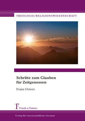 Buchcover Schritte zum Glauben für Zeitgenossen | Franz Oeters | EAN 9783732903467 | ISBN 3-7329-0346-X | ISBN 978-3-7329-0346-7